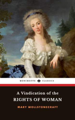 A Vindication of the Rights of Woman: The 1792 Feminist Philosophy Classic (Annotated) von Independently published